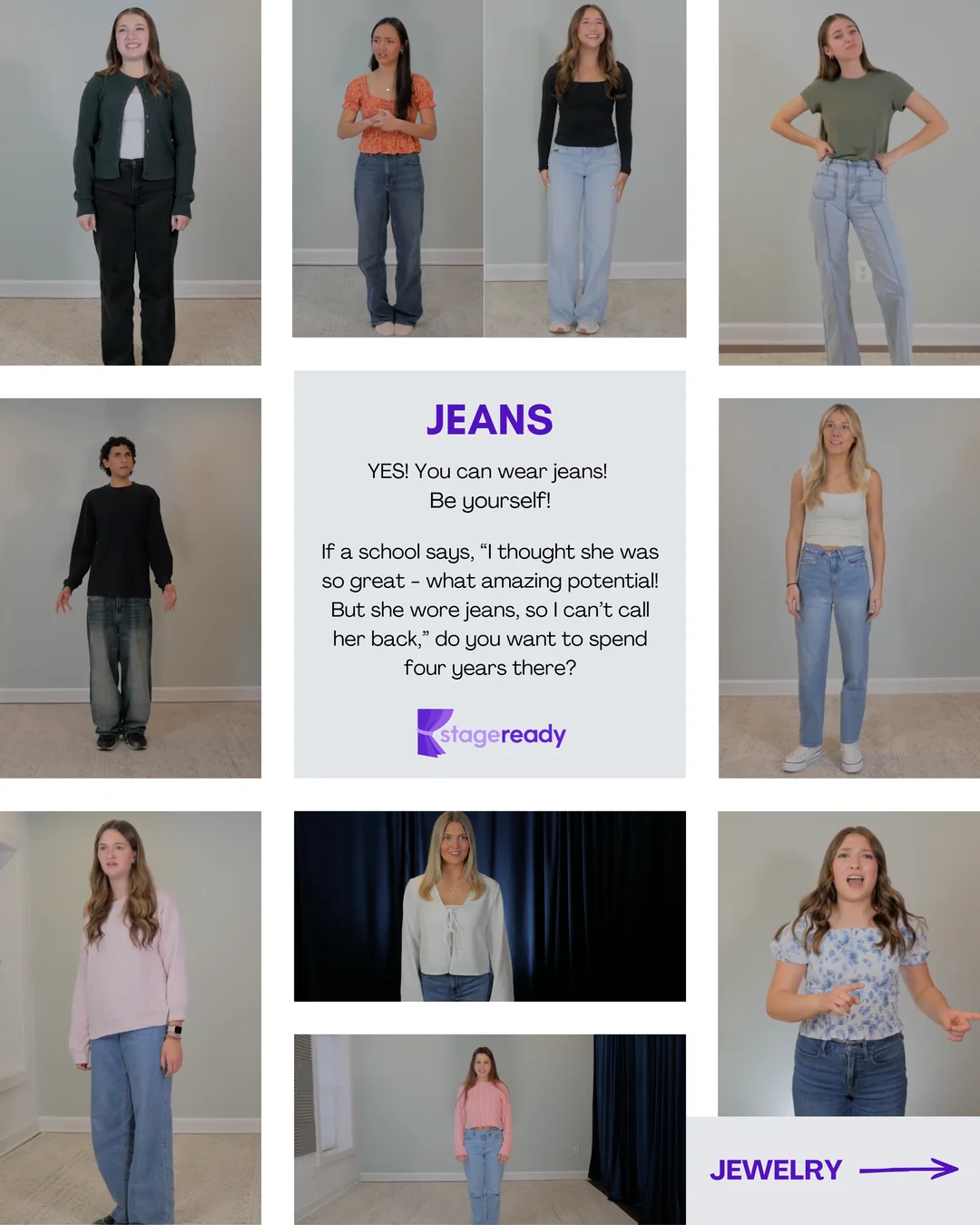 Jeans: yes, you can wear jeans, so be yourself. If a school would skip calling you back because you wore jeans, do you want to spend four years there? Shown with ten students auditioning in jeans